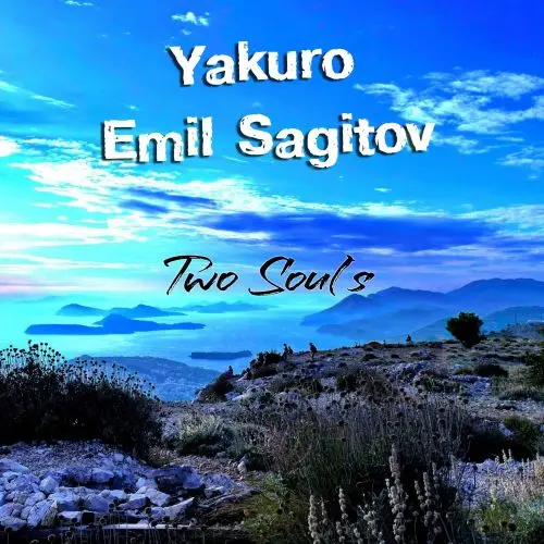 Yakuro & Emil Sagitov - Two Soul's