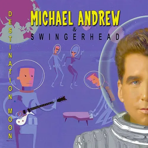 Michael Andrew & Swingerhead / Destination Moon