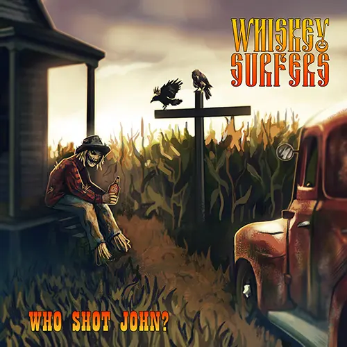 Whiskey Surfers / Who Shot John?