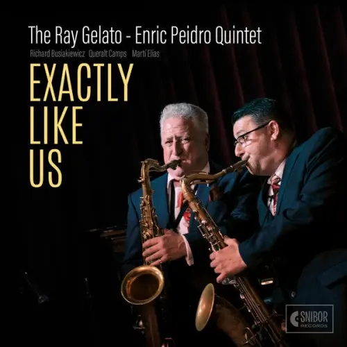The Ray Gelato Enric Peidro Quintet / Exactly Like Us