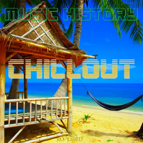 Music History - Chillout (mixed by Royalstreet)