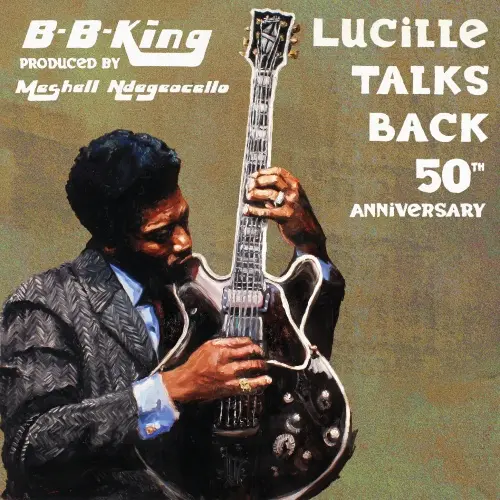 B.B. King - Lucille Talks Back 50th Anniversary