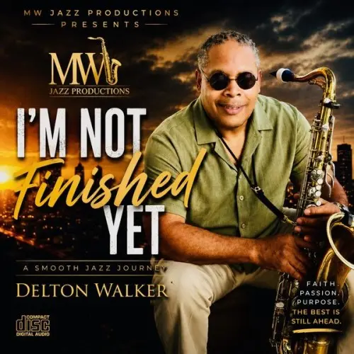 Delton Walker / I'm Not Finished Yet