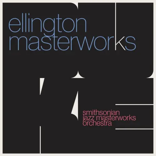 The Smithsonian Jazz Masterworks Orchestra / Ellington Masterworks
