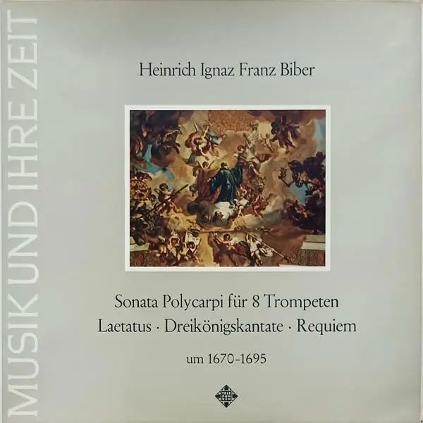 Heinrich Ignaz Franz Biber - Polycarp Sonata for 8 trumpets · Laetatus · Epiphany Cantata · Requiem