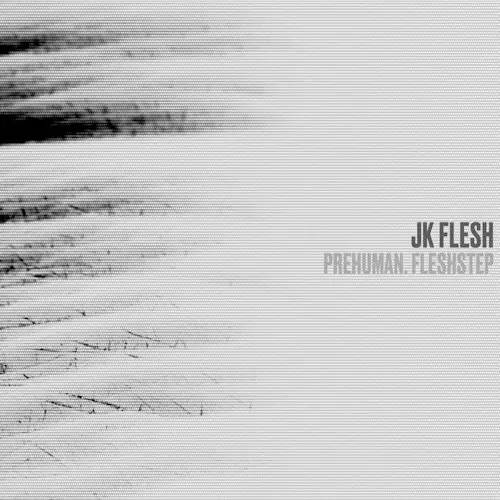 JK Flesh / Prehuman. Fleshsteppic