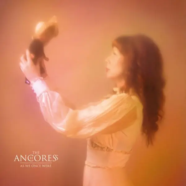 The Anchoress / As We Once Were