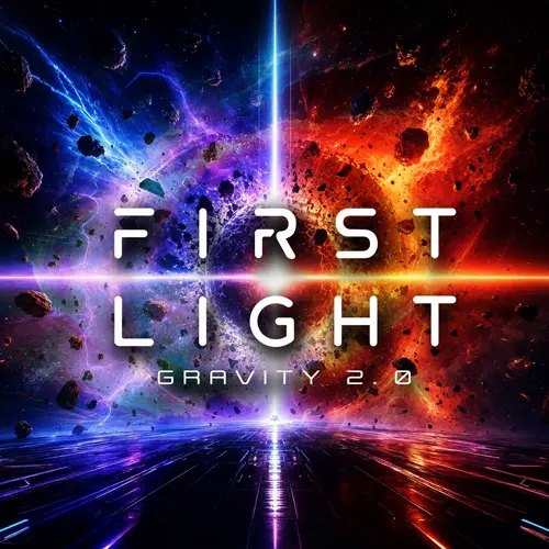 First Light • Gravity 2.0