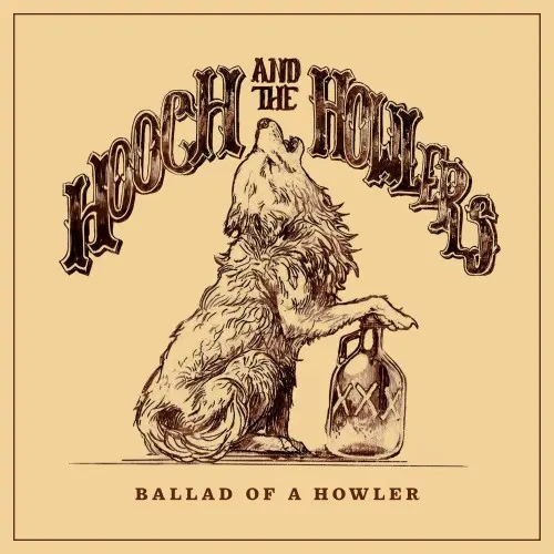 Hooch and the Howlers / Ballad of a Howler