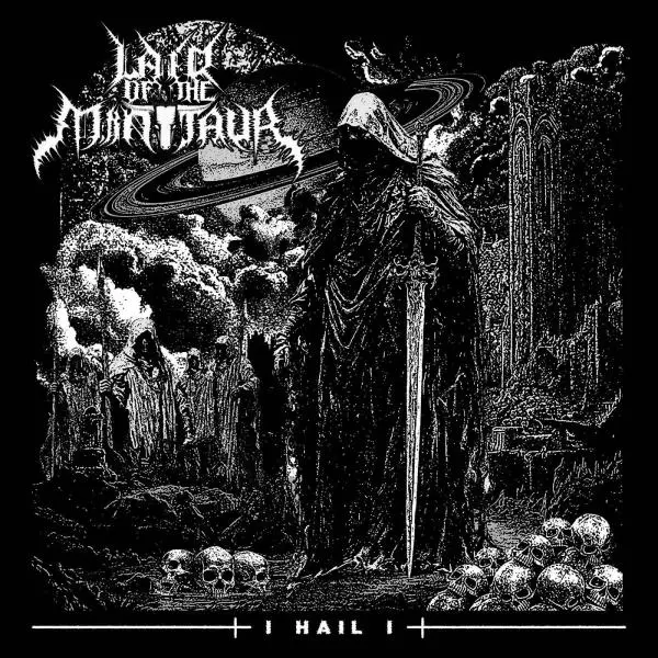 Lair of the Minotaur ▫ I Hail I