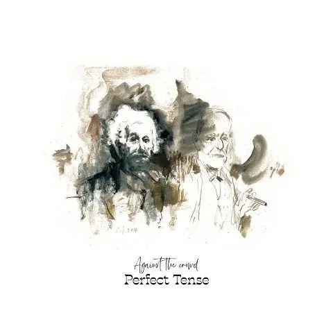 Perfect Tense / Against the Crowd
