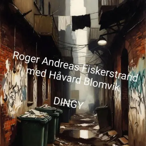 Roger Andreas Fiskerstrand feat. Haavard Blomvik / Dingy