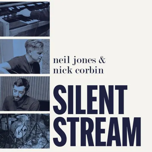 Neil Jones, Nick Corbin / Silent Stream