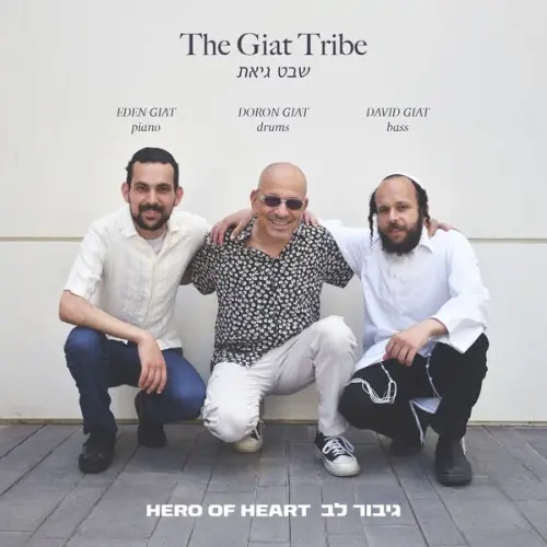 The Giat Tribe, Eden Giat, Doron Giat, David Giat / Hero Of Heart