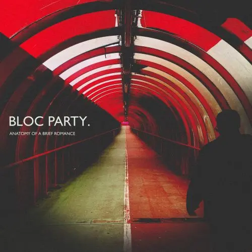 Bloc Party / Anatomy of a Brief Romance