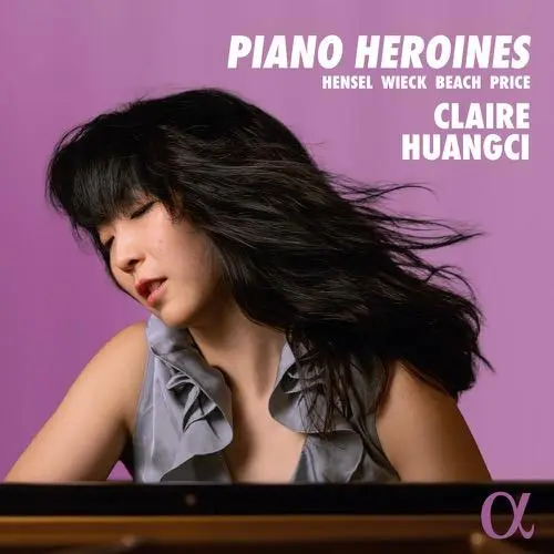 Claire Huangci / Piano Heroines