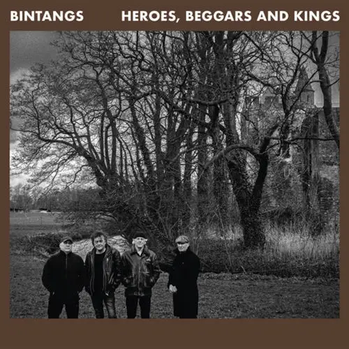 Bintangs / Heroes, Beggars and Kings