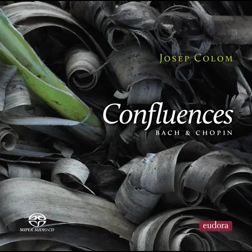 Josep Colom / Confluences: Bach & Chopin
