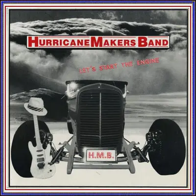 Hurricane Makers Band - Let's Start The Engine