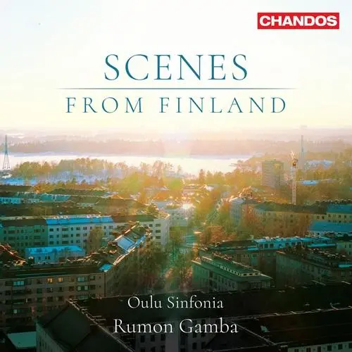 Scenes from Finland: Sibelius, Palmgren, Englund, Tuukkanen - Oulu Sinfonia, Rumon Gamba