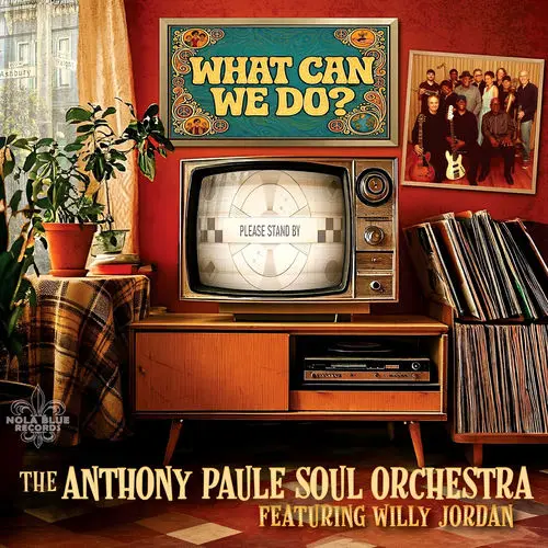 The Anthony Paule Soul Orchestra / What Can We Do?