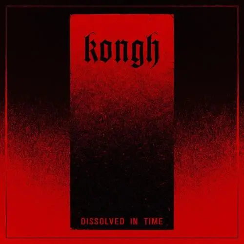 Kongh - Dissolved in Time