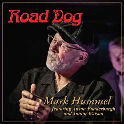 Mark Hummel, Anson Funderburgh, Junior Watson / Road Dog