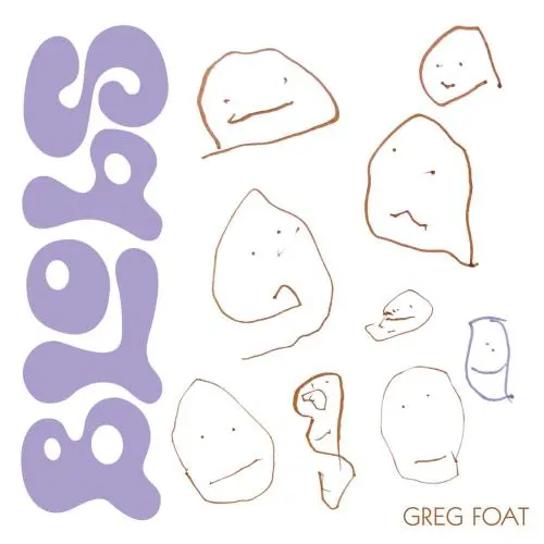 Greg Foat / Blobs