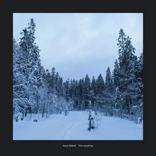 Runar Netland / First, everything