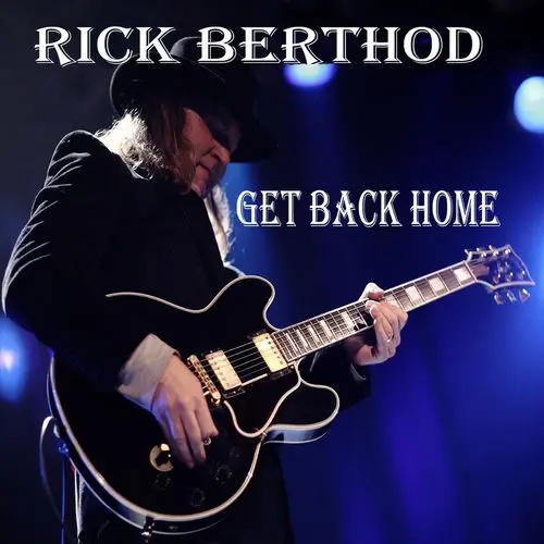 Rick Berthod / Get Back Home