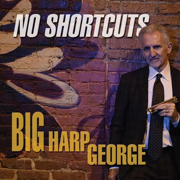 Big Harp George / No Shortcuts