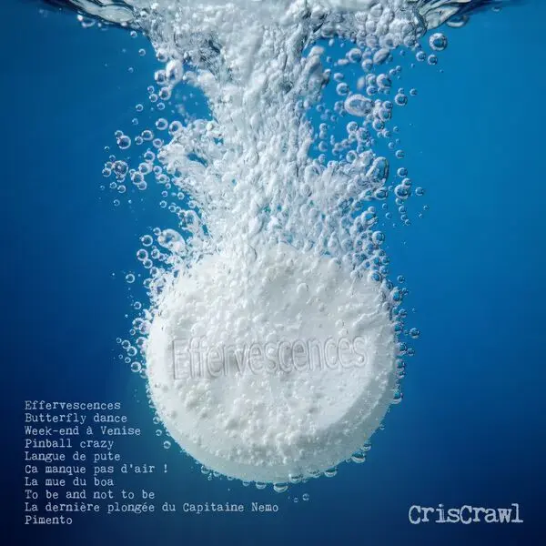 CrisCrawl / Effervescences