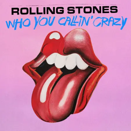 The Rolling Stones - Who You Callin' Crazy (Single)