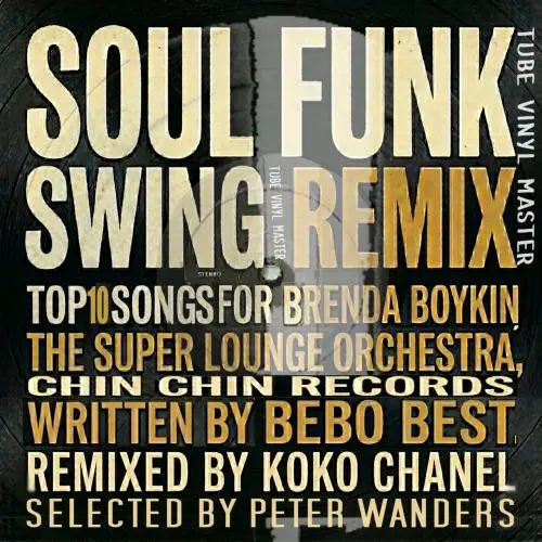 Bebo Best, The Super Lounge Orchestra / Soul Funk Swing Remixes (Peter Wanders & Chin Chin Records Sessions)