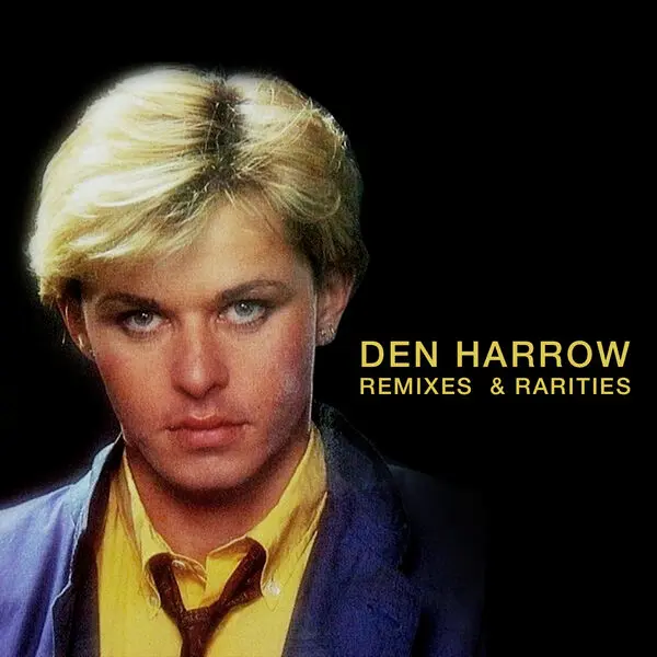 Den Harrow / Remixes & Rarities