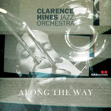 Clarence Hines Jazz Orchestra / Along the Way