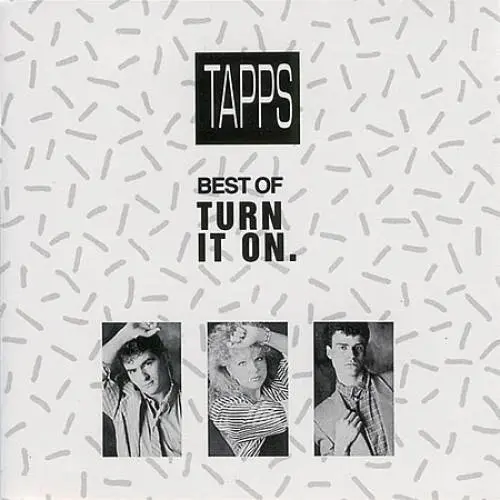 Tapps / Turn It On / Best Of